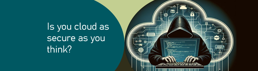 How secure is your cloud IT? Is it as safe as you expect?